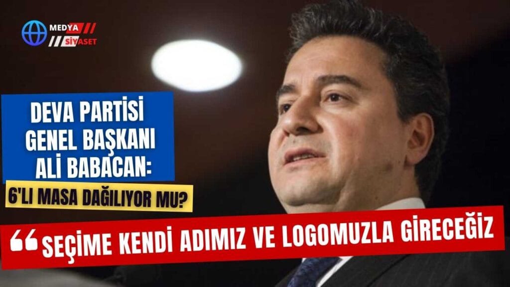 Deva Partisi Genel Başkanı Ali Babacan: Seçime kendi adımız ve logomuzla gireceğiz