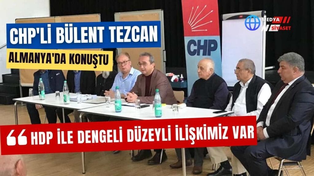 CHP Genel Başkan yardımcısı Bülent Tezcan’dan HDP itirafı