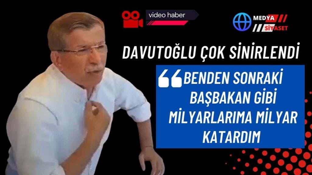 Davutoğlu çok sinirlendi… “Benden sonraki Başbakan gibi milyarlarıma milyar katardım”