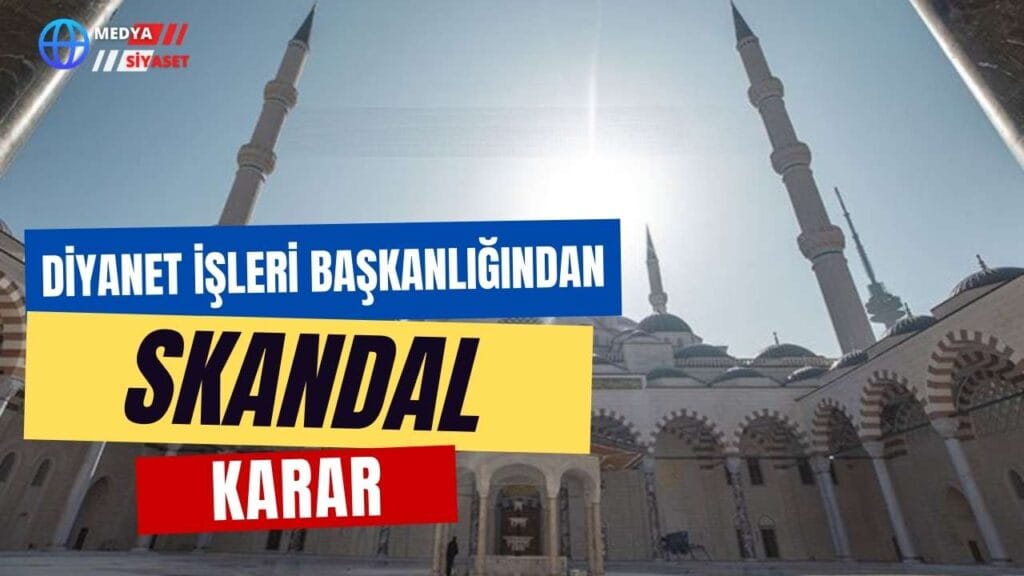Diyanet İşleri Başkanlığı’ndan skandal karar