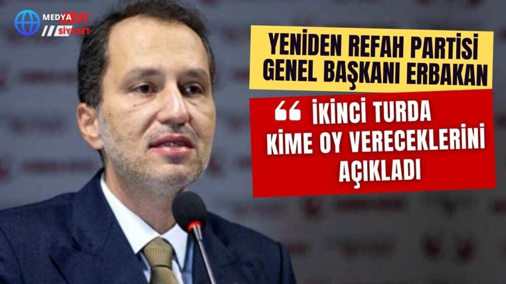 Erbakan, ikinci turda kime oy vereceklerini açıkladı