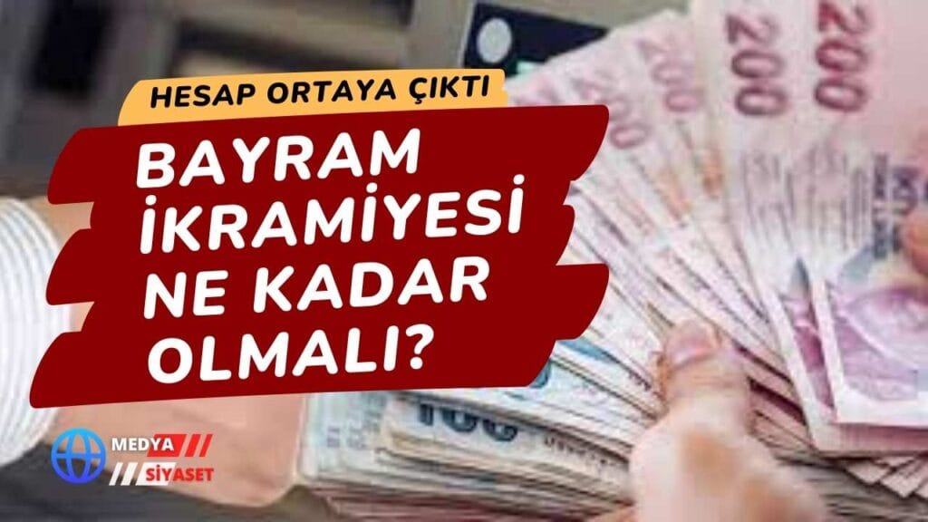 Hesap ortaya çıktı…”Bayram ikramiyesi ne kadar olmalı ?”