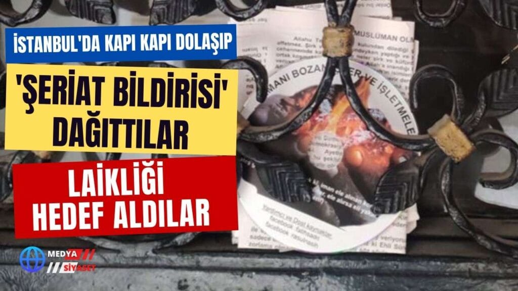 İstanbul’da kapı kapı dolaşıp ‘şeriat bildirisi’ dağıttılar