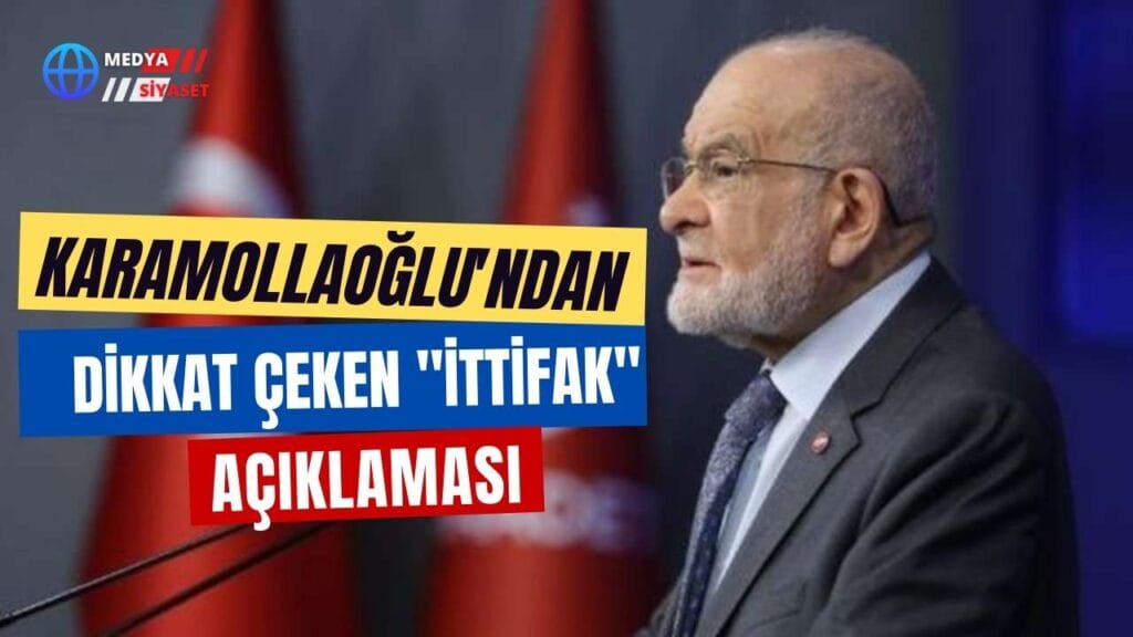 Karamollaoğlu’ndan dikkat çeken ittifak açıklaması