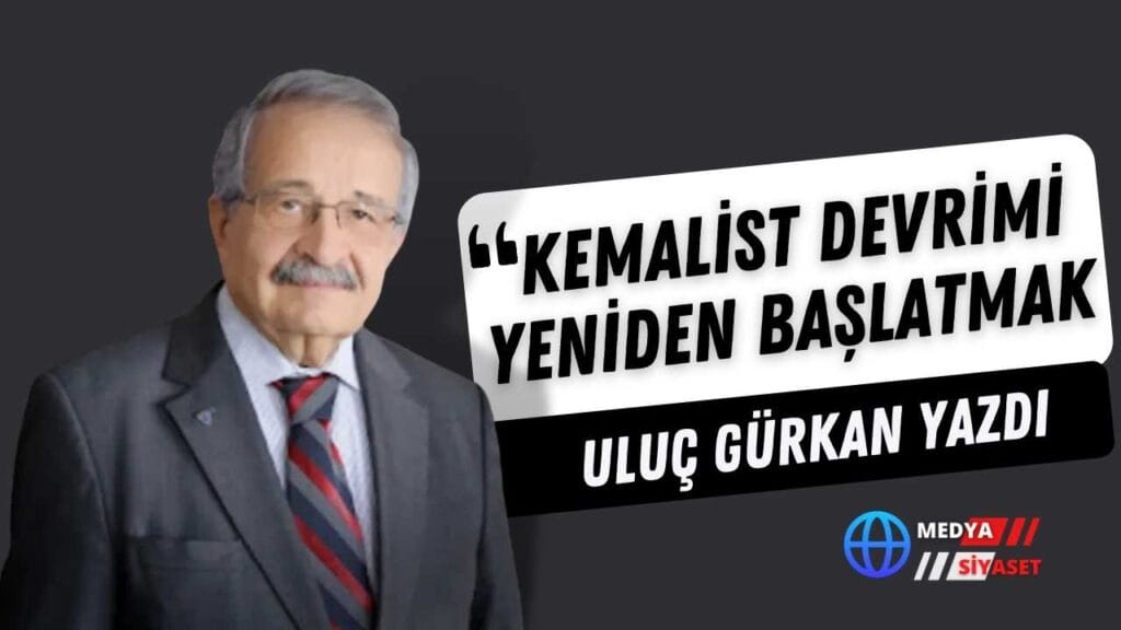 Kemalist Devrimi Yeniden Başlatmak