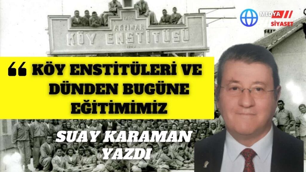 Köy enstitüleri ve dünden bugüne eğitimimiz