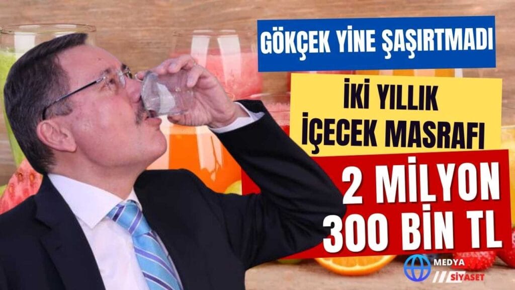 Melih Gökçek’in iki yıllık içecek masrafı 2.3 milyon TL