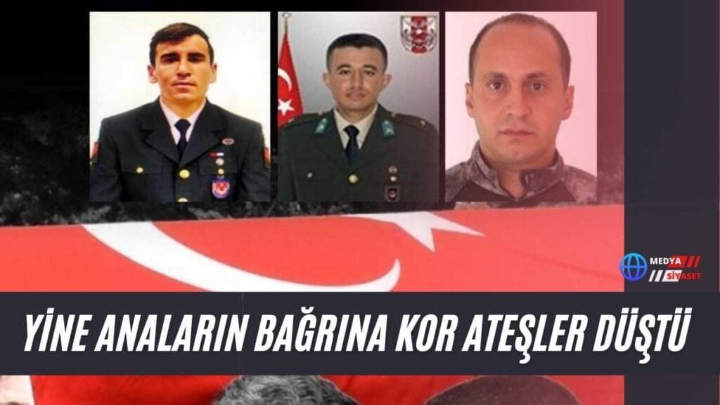 MSB ve İçişleri Bakanlığı acı haberleri duyurdu: 3 şehit