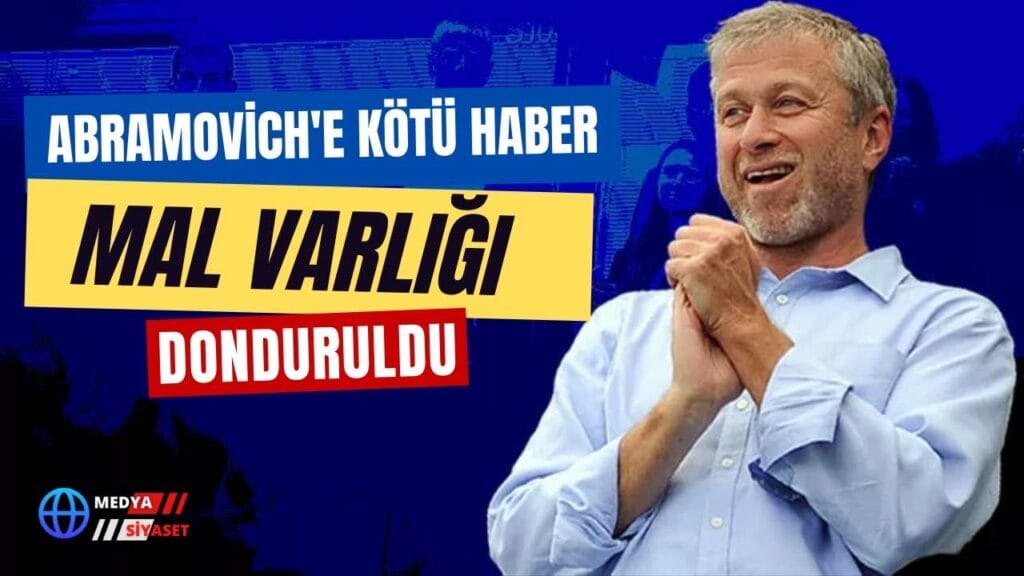 Roman Abramovich’in 7 milyar dolardan fazla varlığı donduruldu