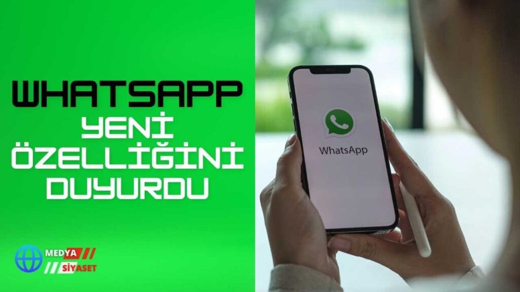 WhatsApp yeni özelliğini duyurdu