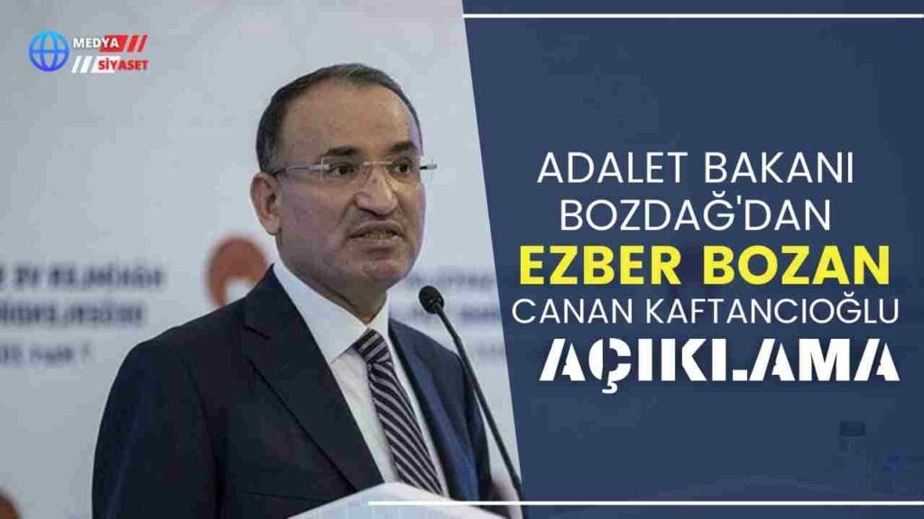 Adalet Bakanı Bozdağ’dan Ezber Bozan Açıklama