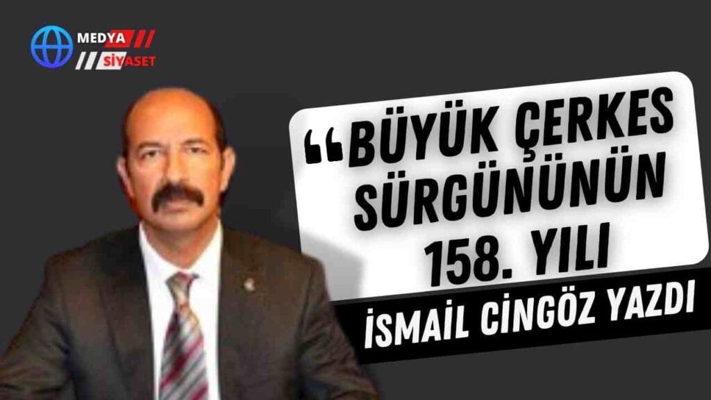 Büyük Çerkes Sürgününün 158. Yılı