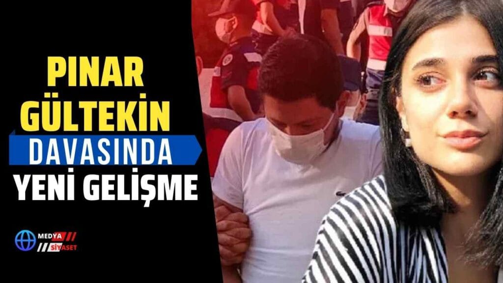 Pınar Gültekin davasında yeni gelişme