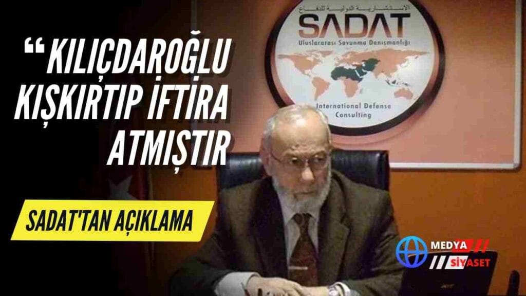 SADAT’tan  Kılıçdaroğlu’na: Saldırıya maruz kaldık, hukuki süreci başlatacağız