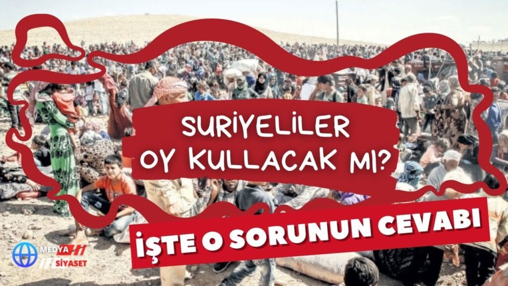 Suriyeliler oy kullanacak mı?