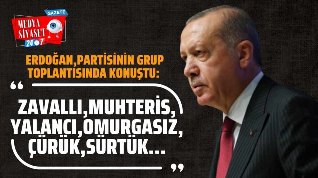 AKP Genel Başkanı ve Cumhurbaşkanı Erdoğan’dan Gezi Tepkisi “Bunlar çürük, bunlar sürtük”