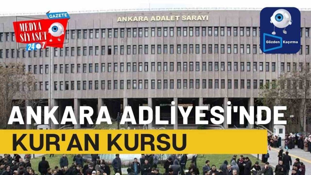 Ankara Adliyesi’nde Kur’an kursu
