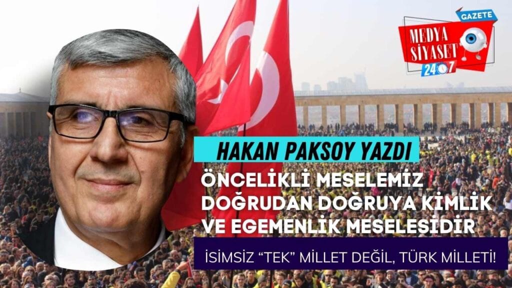 İsimsiz “tek” millet değil, Türk Milleti!