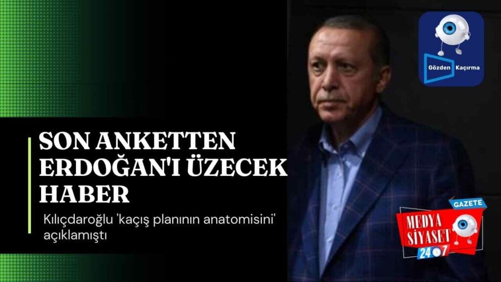 Son anketten Erdoğan’ı üzecek haber