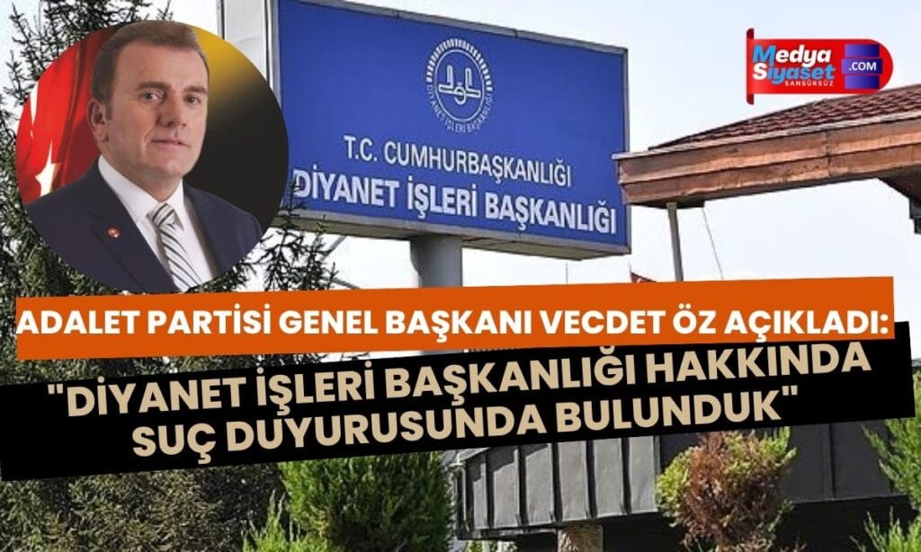Adalet Partisinden Diyanet İşleri Başkanlığı Hakkında Suç Duyurusu