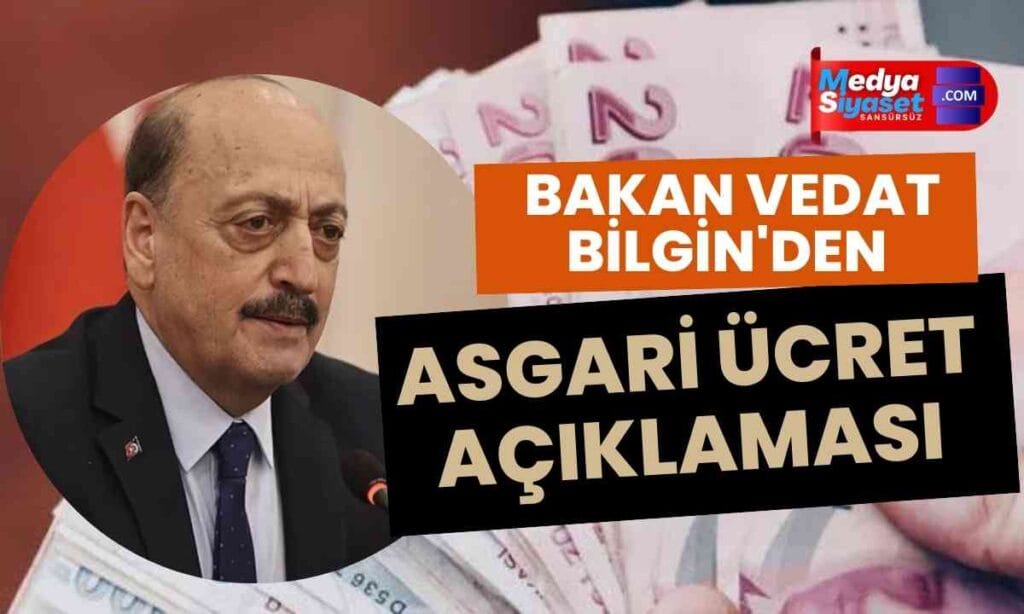 Bakan Vedat Bilgin’den asgari ücret açıklaması