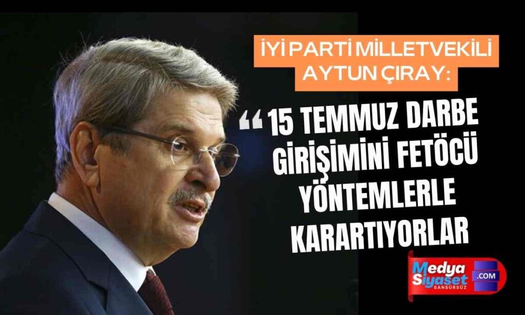 Darbe komisyonu raporuyla ilgili tartışmalara Çıray’dan dikkat çeken açıklama