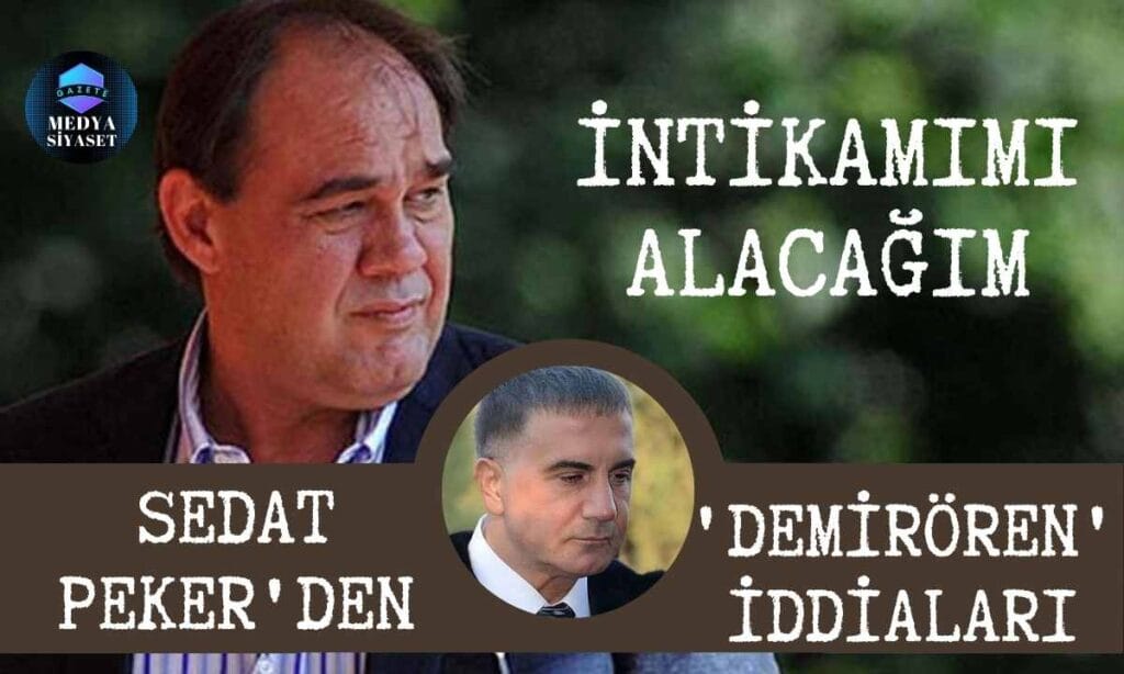 Deli Çavuş isimli hesaptan paylaştı “Sedat Peker’den şimdi de ‘Demirören’ iddiaları”
