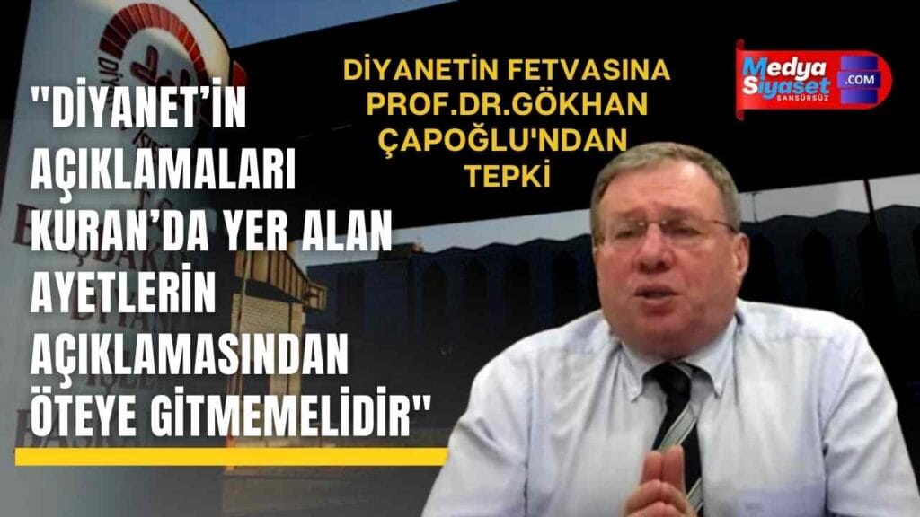 Diyanetin çok tartışılan fetvasına bir tepkide Prof.Dr.Çapoğlu’ndan geldi
