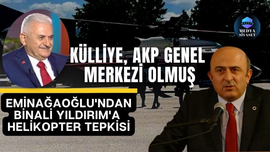 Eminağaoğlu’ndan Binali Yıldırım’a ‘Helikopter’ tepkisi