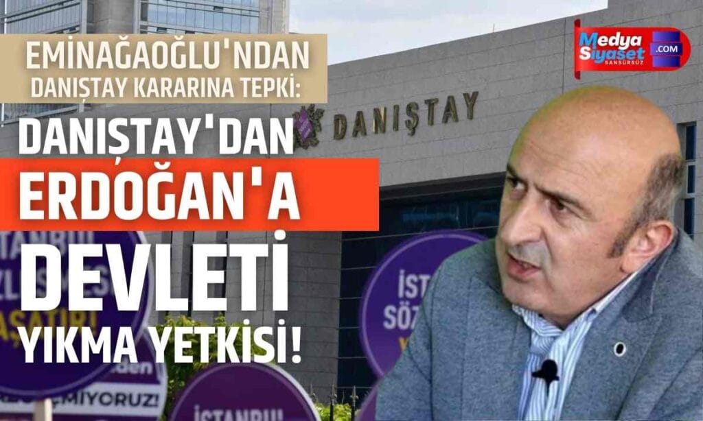 Ömer Faruk Eminağaoğlu: Erdoğan ve Danıştay nereye koşuyor!..