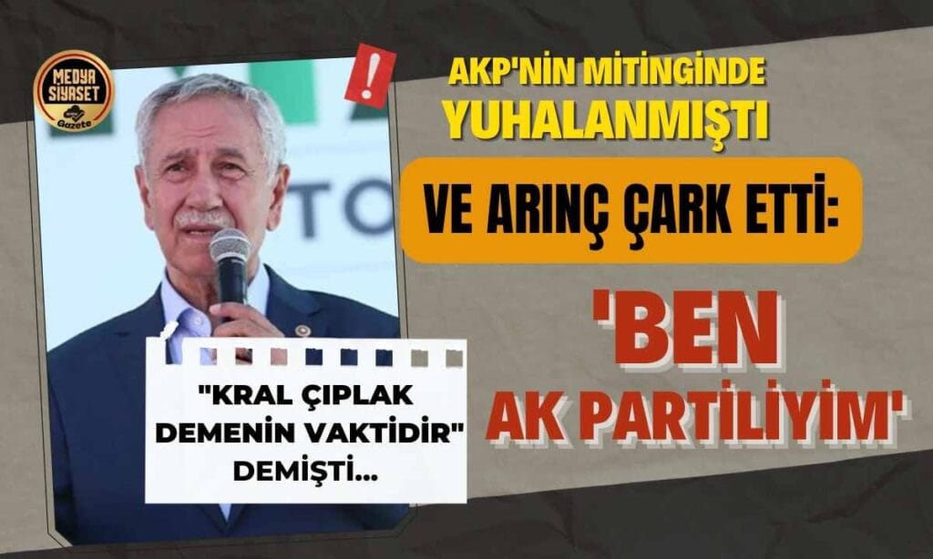 Bülent Arınç’tan ‘Ben AK Partiliyim’ çıkışı