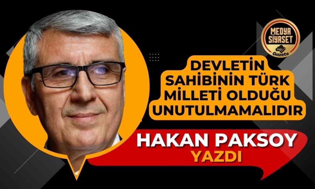 Devletin sinir uçlarıyla oynayanlar! | Hakan Paksoy Yazdı