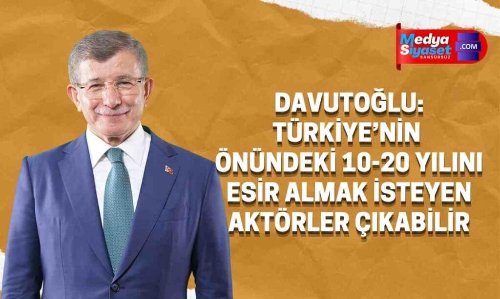 Gelecek Partisi Lideri Davutoğlu’ndan açıklamalar