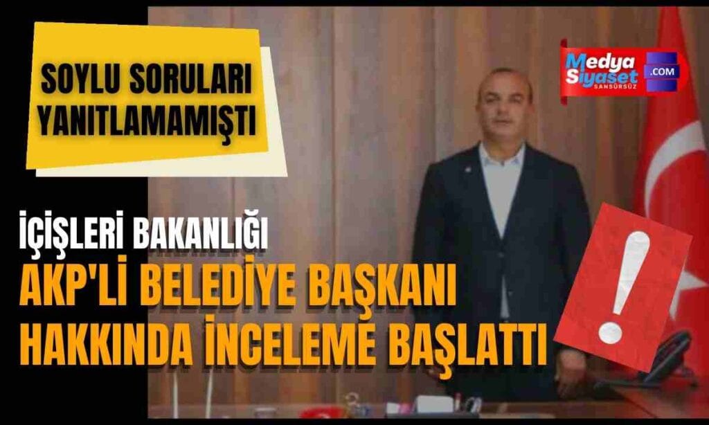 İçişleri Bakanlığı, AKP’li Belediye Başkanı Cevher Benek hakkında inceleme başlattı