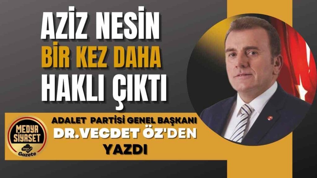 Aziz Nesin Bir Kez Daha Haklı Çıktı | Vecdet Öz Yazdı