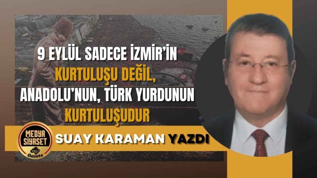 Kurtuluşun 100.Yılı | Suay Karaman Yazdı