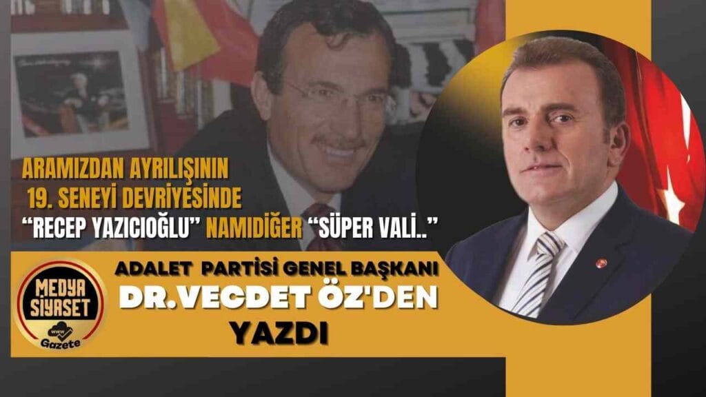 “Recep Yazıcıoğlu” Namıdiğer “Süper Vali..”