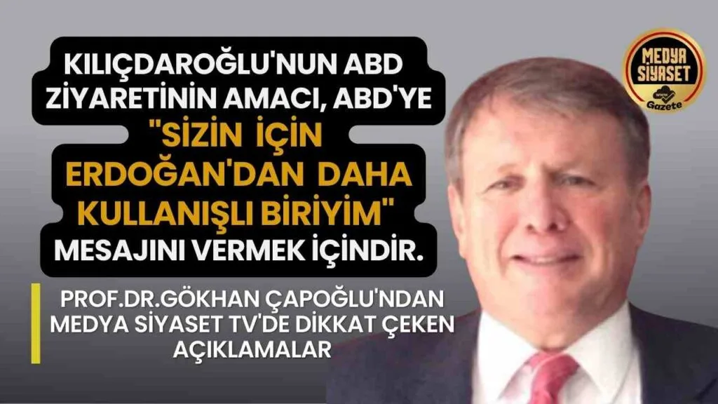 Prof.Dr. Gökhan Çapoğlu :Kılıçdaroğlu’nun “benimle misiniz” çıkışı, bir dayatmadır