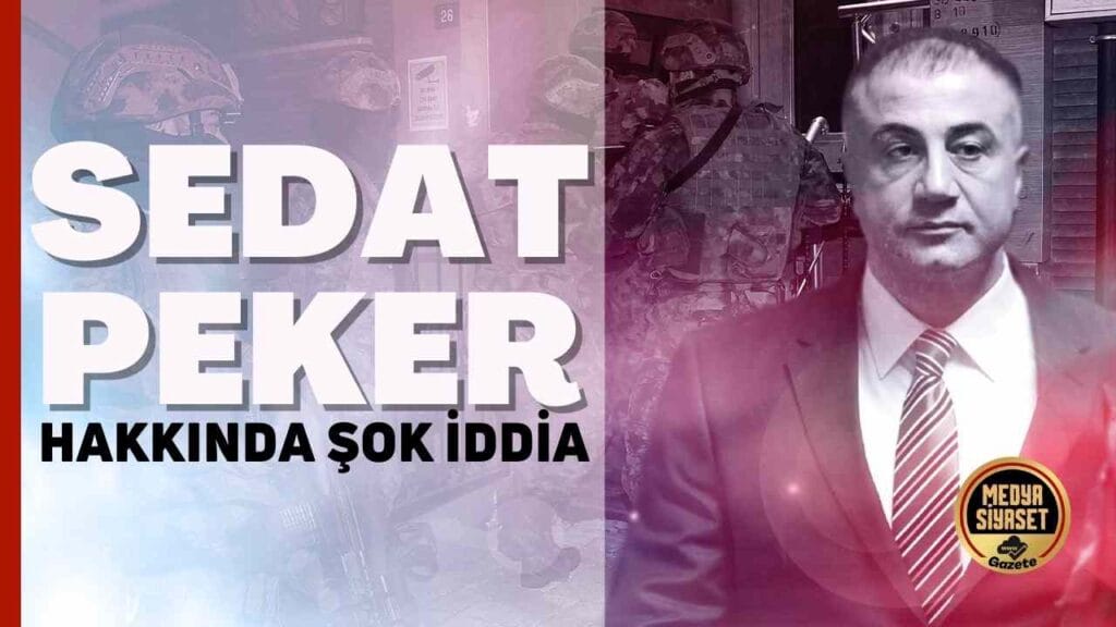 Sedat Peker Hakkında Şok İddia