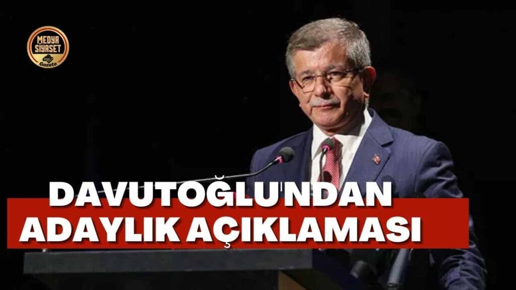 Ahmet Davutoğlu : Aday dışarıdan da olabilir…