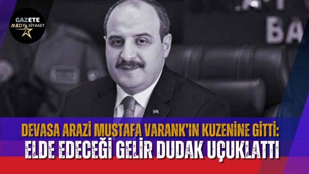 Devasa arazi Mustafa Varank’ın kuzenine gitti: Elde edeceği gelir dudak uçuklattı