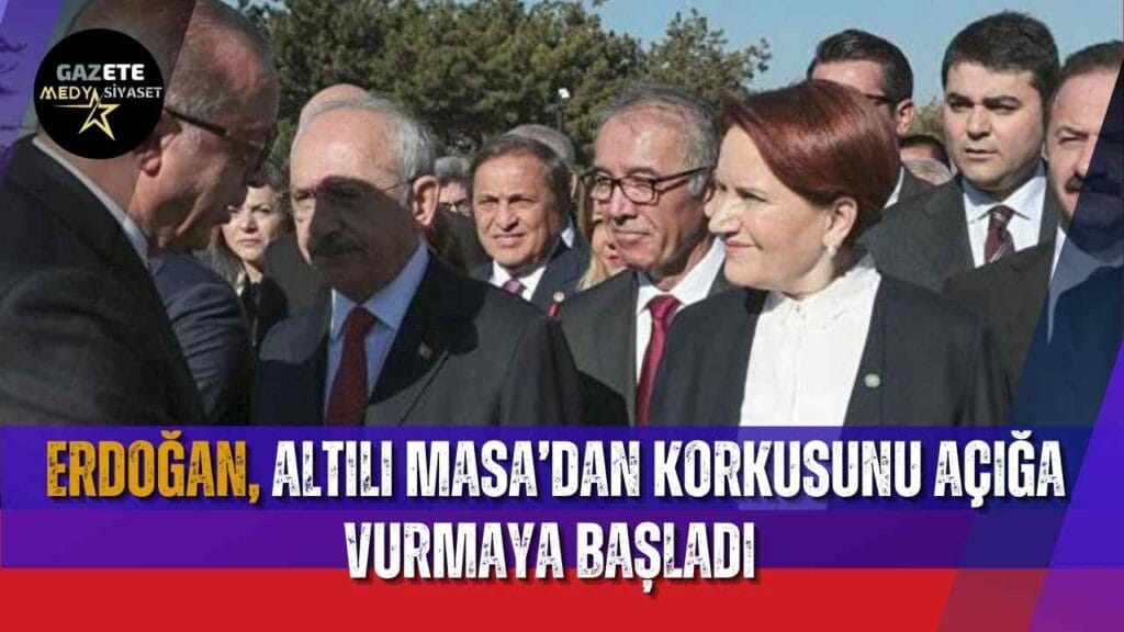 Murat Yetkin: Erdoğan,  Altılı Masa’dan korkusunu açığa vurmaya başladı