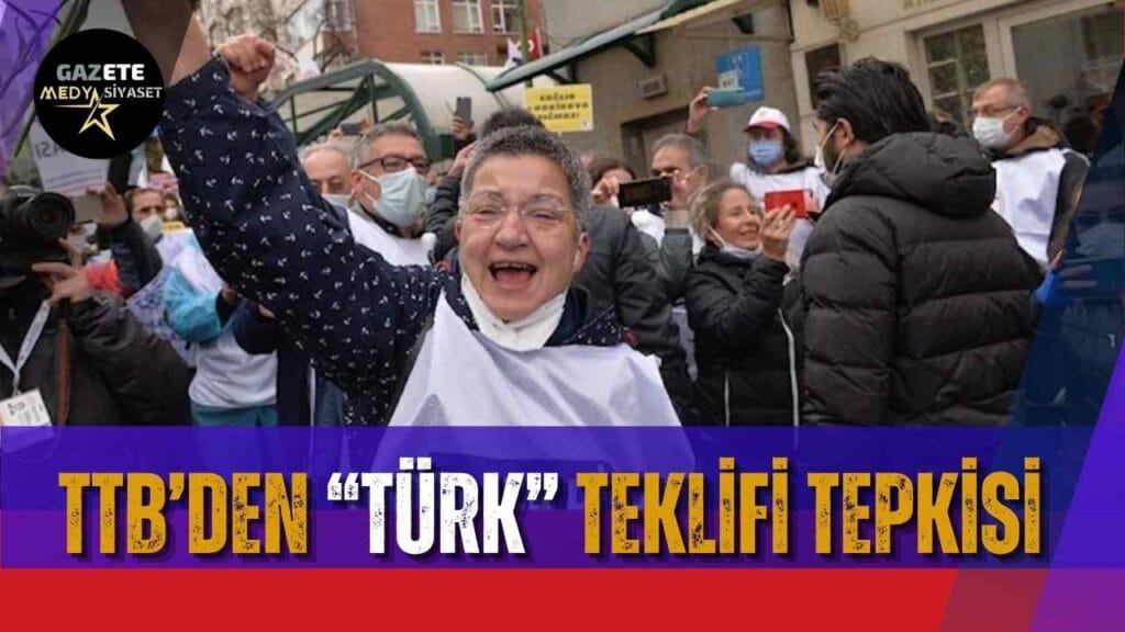 TTB’den “Türk” teklifi tepkisi