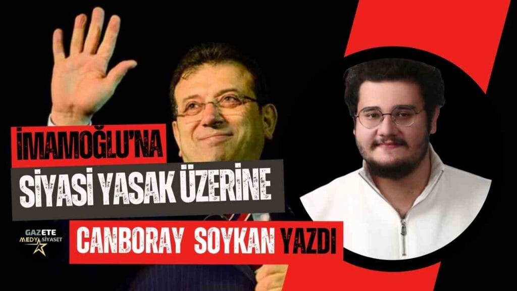İmamoğlu’na Siyasi Yasak Üzerine