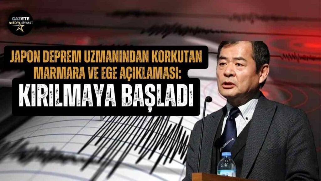 Japon deprem uzmanından korkutan Marmara ve Ege açıklaması