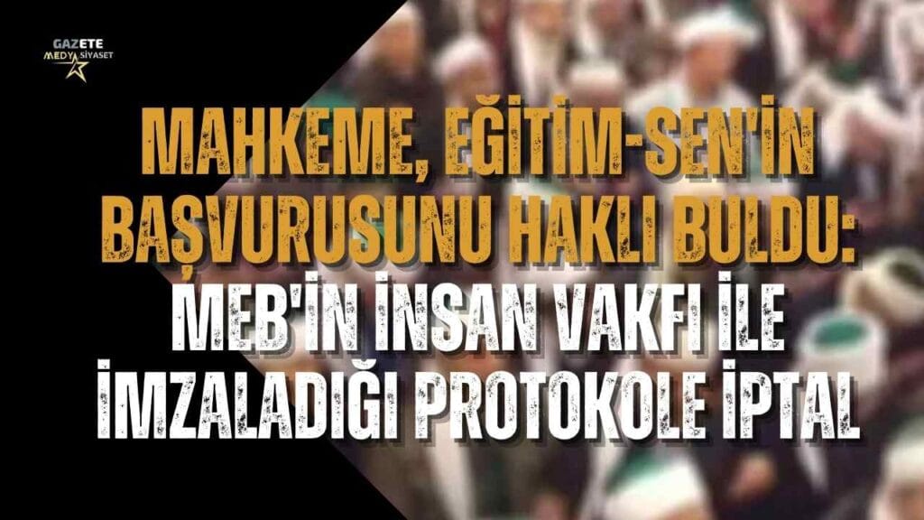 MEB’in İnsan Vakfı ile imzaladığı protokole iptal