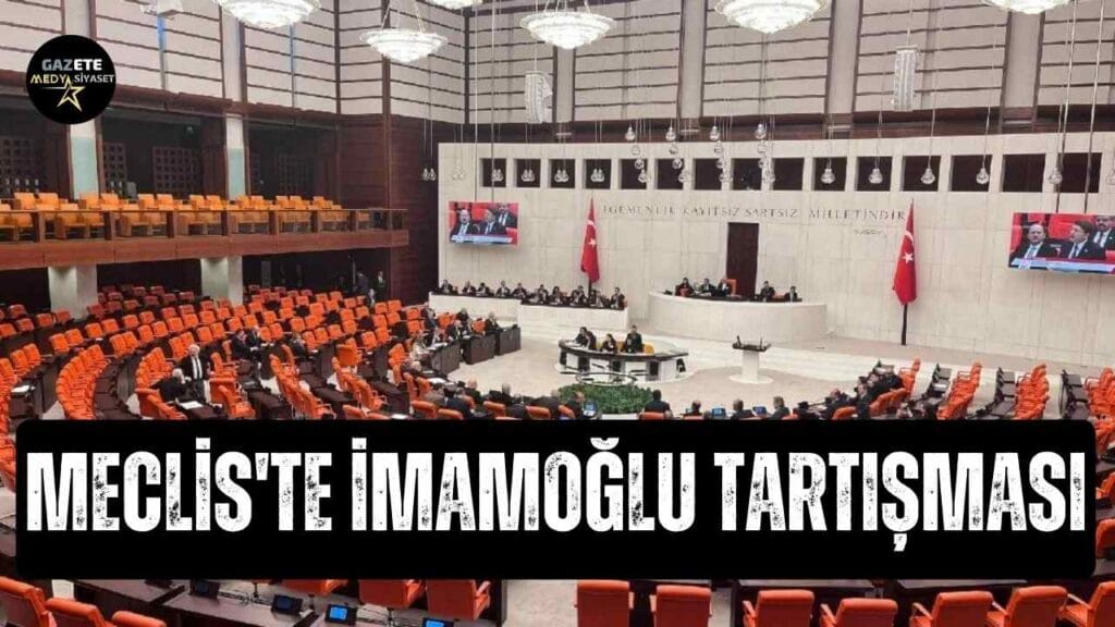 Meclis’te İmamoğlu tartışması