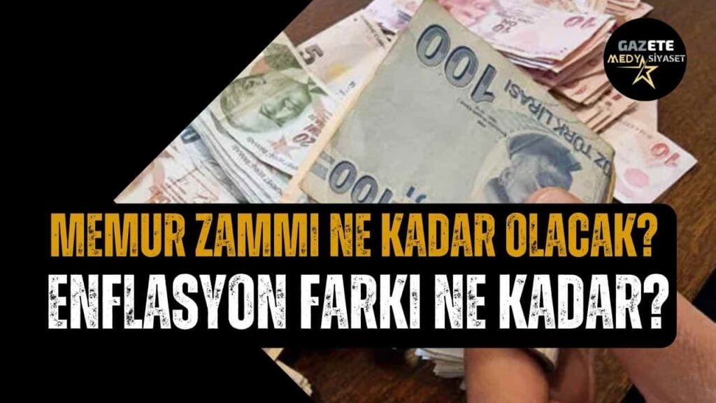 Memur zammı ne kadar olacak? Enflasyon farkı ne kadar?