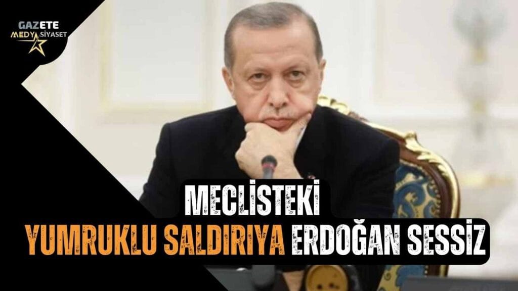 Siyasetin gündemine oturan yumruklu saldırıya Erdoğan sessiz