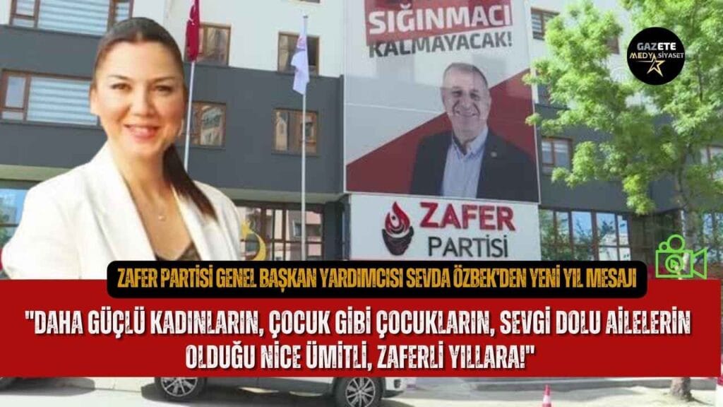 Zafer Partisi Genel Başkan Yardımcısı Sevda Özbek’den Yeni Yıl Mesajı